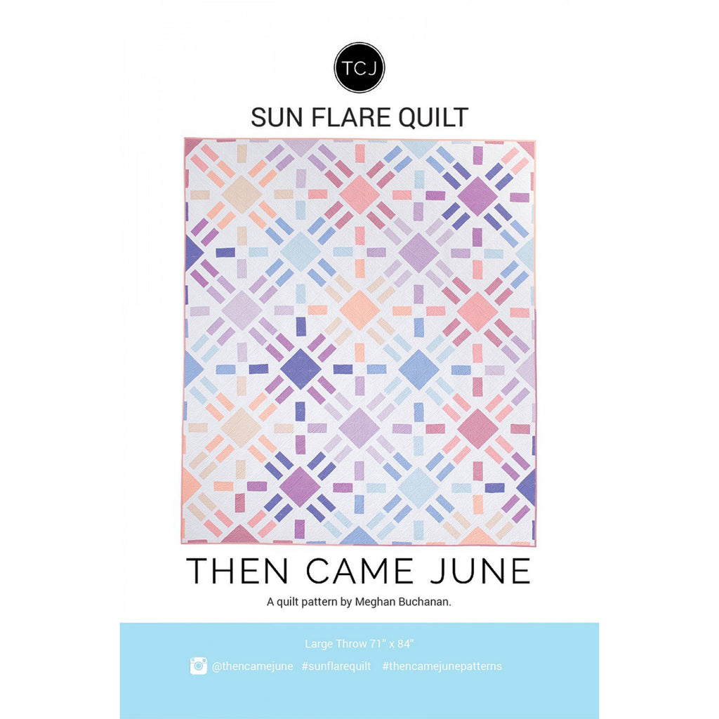 Then Came June - Sun Flare Quilt